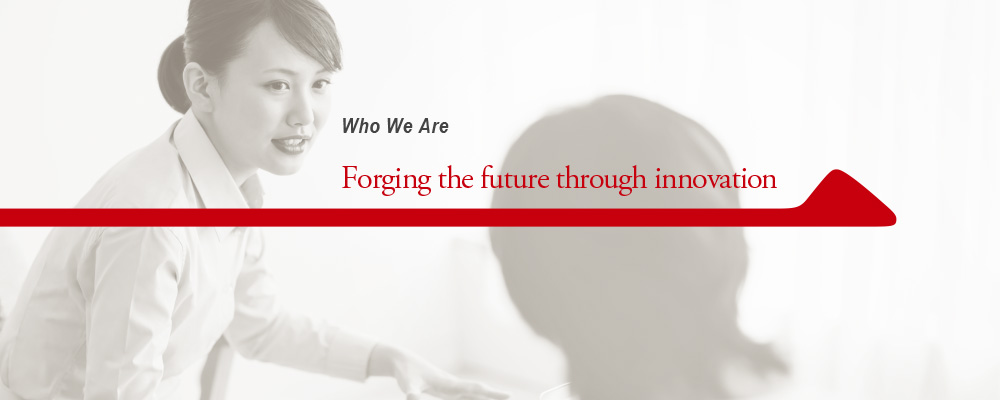 Who We Are Forging the future through innovation