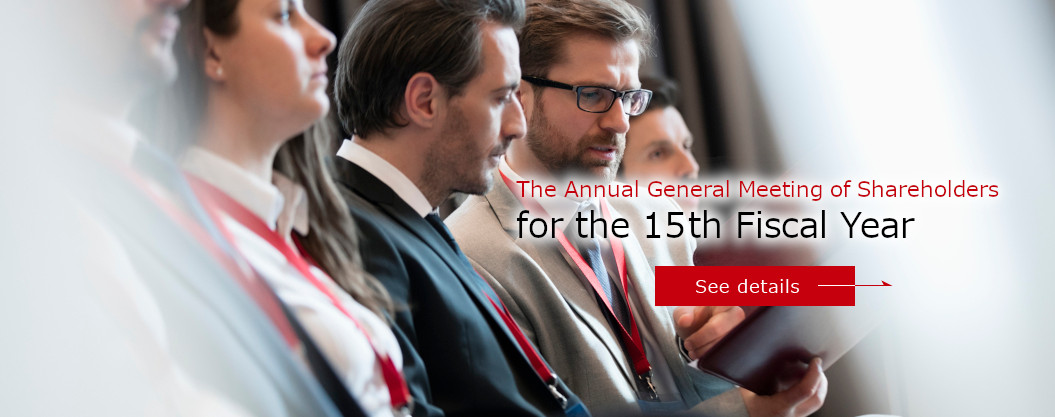 The Annual General Meeting of Shareholders for the 15th Fiscal Year