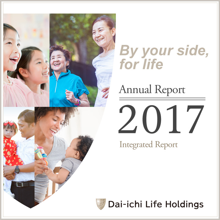 Dai-ichi Life Holdings Annual Report 2017 Integrated Report By your side, for life